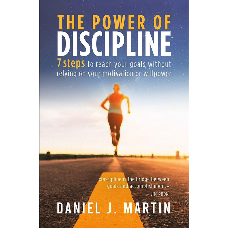Self-Help and Personal Development The power of discipline: 7 steps to reach your goals without relying on your motivation or willpower, (Paperback)