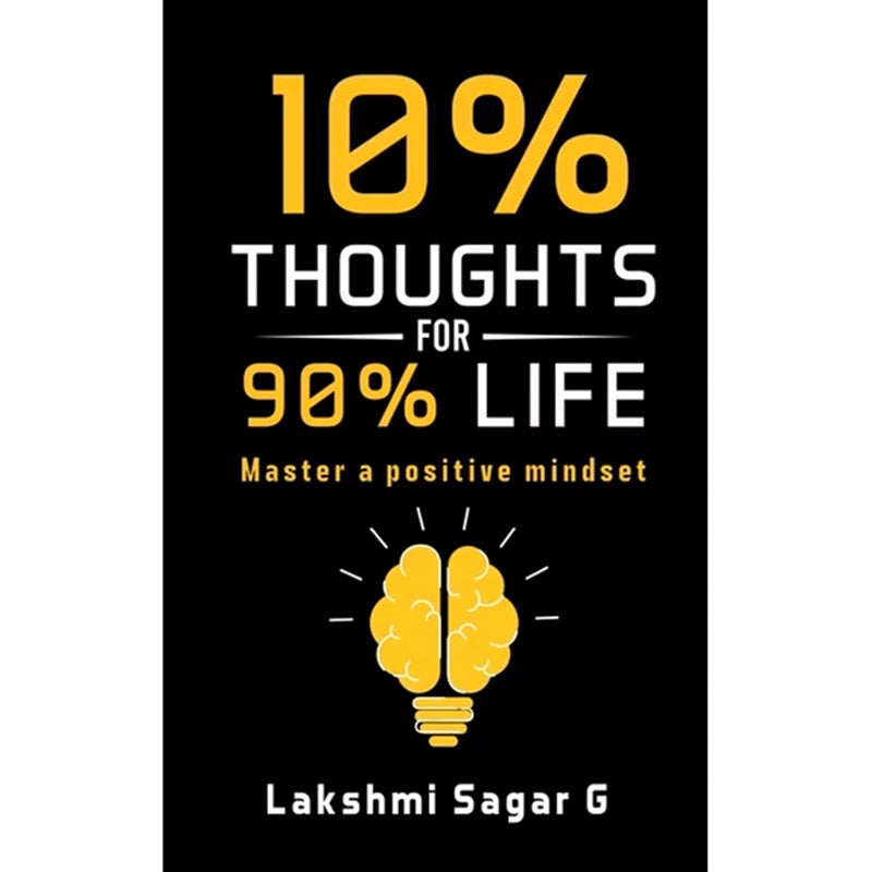 10 percent Thoughts for 90 percent Life: Master a Positive Mindset[Motivational book, Inspirational book, self help book, (Paperback)
